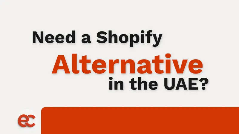 Looking for a Shopify Alternative in the UAE? Here's What to Check Before You Switch